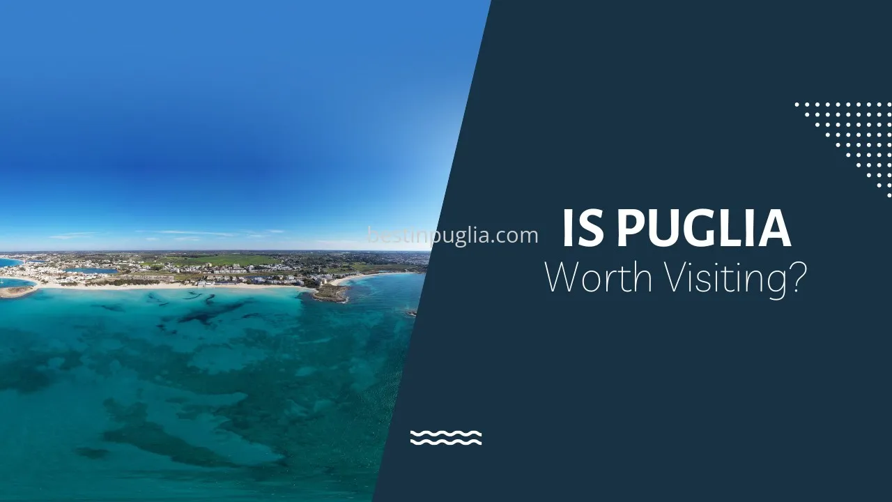 Is Puglia worth visiting?