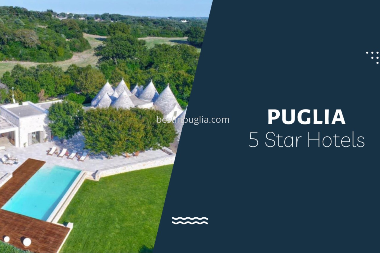 Puglia 5 Star Hotels. Here the best 5 stars hotel in Puglia